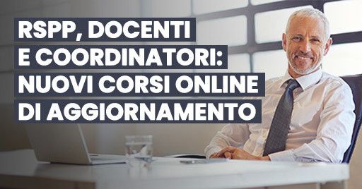 RSPP, docenti e coordinatori: nuovi corsi online di aggiornamento Articolo di eLearning News