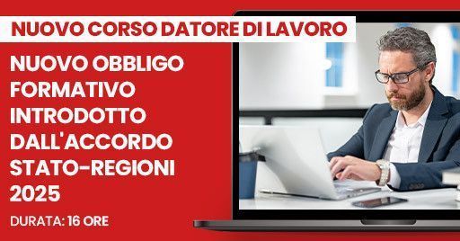 Nuovo corso per Datori di Lavoro conforme ai nuovi obblighi formativi