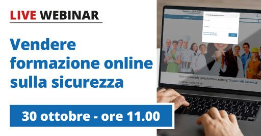 Webinar: Vendere corsi online sulla sicurezza: strumenti e opportunità Webinar: Vendere corsi online sulla sicurezza: strumenti e opportunità