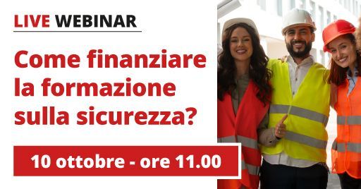 Webinar gratuito: Come finanziare la formazione sulla sicurezza sul lavoro? Webinar gratuito: Come finanziare la formazione sulla sicurezza sul lavoro?