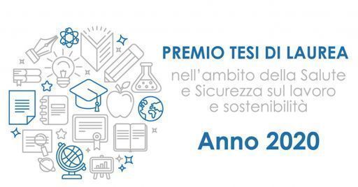 Il bando 2020 per premiare le tesi su salute, sicurezza e sostenibilità Il bando 2020 per premiare le tesi su salute, sicurezza e sostenibilità