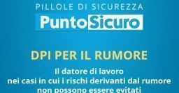 Pillole di sicurezza: DPI per il rumore Pillole di sicurezza: DPI per il rumore
