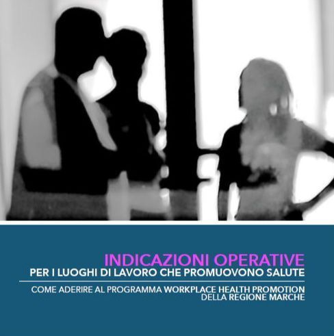 Indicazioni operative per i luoghi di lavoro che promuovono salute