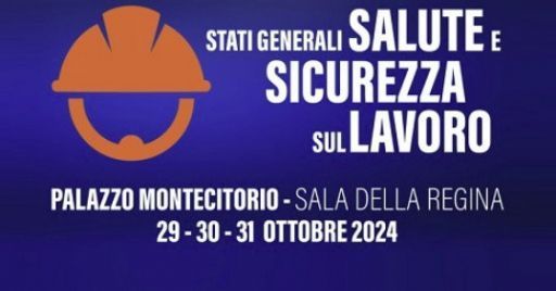 Il confronto aperto dagli Stati generali della salute e sicurezza sul lavoro Il confronto aperto dagli Stati generali della salute e sicurezza sul lavoro
