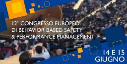 Congresso Europeo di Behavior-Based Safety e Performance Management Congresso Europeo di Behavior-Based Safety e Performance Management