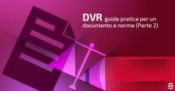 DVR: guida pratica per un documento a norma DVR: guida pratica per un documento a norma