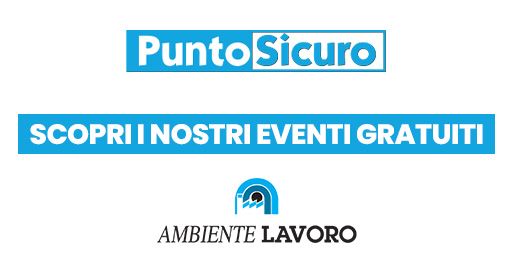 PuntoSicuro ad Ambiente Lavoro 2025: scopri i convegni in programma