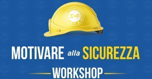 MOTIVARE ALLA SICUREZZA - WORKSHOP ONLINE MOTIVARE ALLA SICUREZZA - WORKSHOP ONLINE