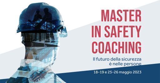 Master in Safety Coaching: Il Futuro della Sicurezza è nelle Persone Master in Safety Coaching: Il Futuro della Sicurezza è nelle Persone