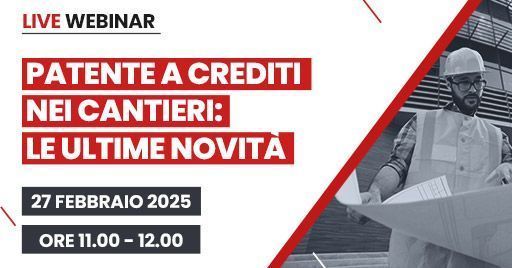 Webinar gratuito - Patente a crediti nei cantieri: le ultime novità