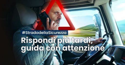 La #StradadellaSicurezza: rispondi più tardi, guida con attenzione La #StradadellaSicurezza: rispondi più tardi, guida con attenzione